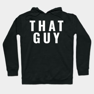 That Guy Hoodie